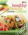 American Heart Association Healthy Family Meals libro str