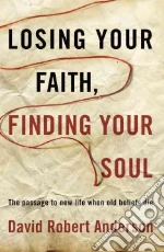 Losing Your Faith, Finding Your Soul