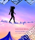 Betti on the High Wire (CD Audiobook)