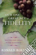Our One Great Act of Fidelity
