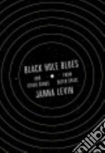 Black Hole Blues and Other Songs from Outer Space libro in lingua di Levin Janna
