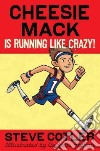 Cheesie Mack Is Running Like Crazy! libro str