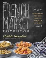 The French Market Cookbook