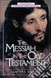 The Messiah in the Old Testament libro str