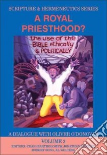 A Royal Priesthood? libro in lingua di Bartholomew Craig (EDT), Chaplin Jonathan (EDT), Song Robert (EDT), Wolters Al (EDT)