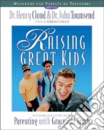 Raising Great Kids Workbook for Parents of Teenagers
