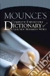 Mounces Complete Expository Dictionary of Old & New Testament Words libro str