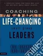 Coaching Life-Changing Small Group Leaders