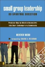Small Group Leadership As Spiritual Direction