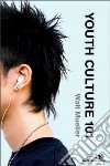 Youth Culture 101 libro str
