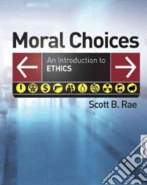 Moral Choices libro in lingua di Rae Scott B.