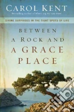 Between a Rock and a Grace Place
