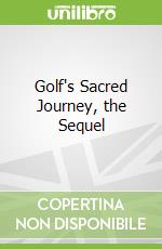 Golf's Sacred Journey, the Sequel