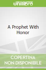 A Prophet With Honor