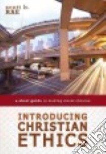 Introducing Christian Ethics libro in lingua di Rae Scott B.