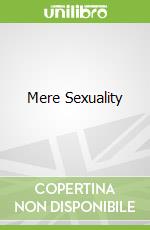 Mere Sexuality
