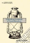 Unpacking Scripture in Youth Ministry libro str