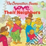 The Berenstain Bears Love Their Neighbors