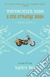 Motorcycles, Sushi & One Strange Book libro str