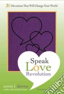 Speak Love Revolution libro in lingua di Downs Annie F.