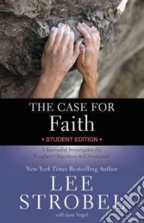The Case for Faith libro in lingua di Strobel Lee, Vogel Jane (CON)