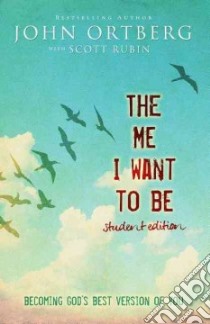 The Me I Want to Be libro in lingua di Ortberg John, Rubin Scott (CON)