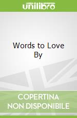 Words to Love By