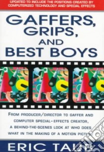 Gaffers, Grips, and Best Boys libro in lingua di Taub Eric
