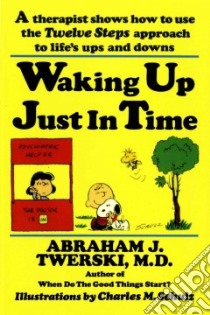 Waking Up Just in Time libro in lingua di Twerski Abraham J., Schulz Charles M.