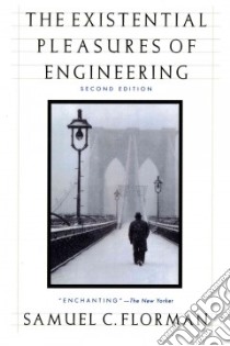 The Existential Pleasures of Engineering libro in lingua di Florman Samuel C.