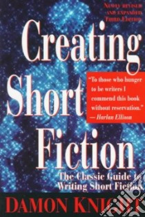 Creating Short Fiction libro in lingua di Knight Damon