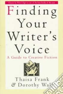 Finding Your Writer's Voice libro in lingua di Frank Thaisa, Wall Dorothy