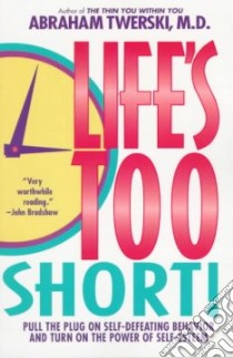 Life's Too Short! libro in lingua di Twerski Abraham J.