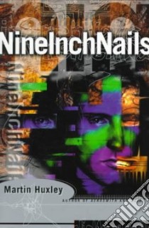 Nine Inch Nails libro in lingua di Huxley Martin
