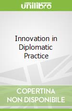 Innovation in Diplomatic Practice