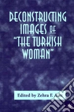 Deconstructing Images of "the Turkish Woman"