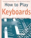 How to Play Keyboards libro str