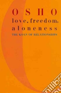 Love, Freedom, and Aloneness libro in lingua di Osho
