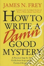 How to Write a Damn Good Mystery