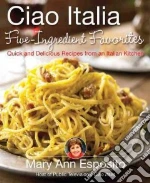 Ciao Italia Five-Ingredient Favorites