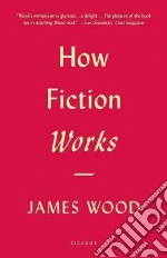 How Fiction Works