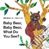 Baby Bear, Baby Bear, What Do You See? libro str