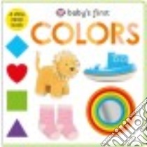 Baby's First Colors libro in lingua di Priddy Books (COR)