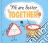 We Are Better Together libro str