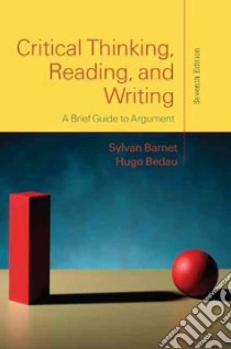Critical Thinking, Reading, and Writing libro in lingua di Barnet Sylvan, Bedau Hugo