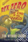 Rex Zero and the End of the World libro str
