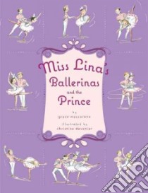 Miss Lina's Ballerinas and the Prince libro in lingua di MacCarone Grace, Davenier Christine (ILT)