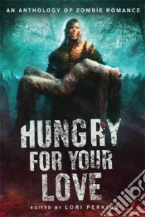 Hungry for Your Love libro in lingua di Lori Perkins