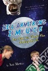Neil Armstrong Is My Uncle and Other Lies Muscle Man McGinty Told Me libro str