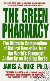 The Green Pharmacy libro in lingua di Duke James A.